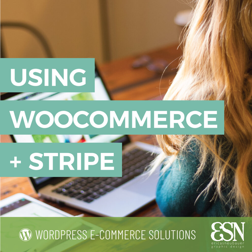Using WooCommerce and Stripe for a Wordpress e-commerce store